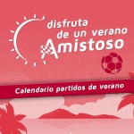 partidos amistosos de verano calendario